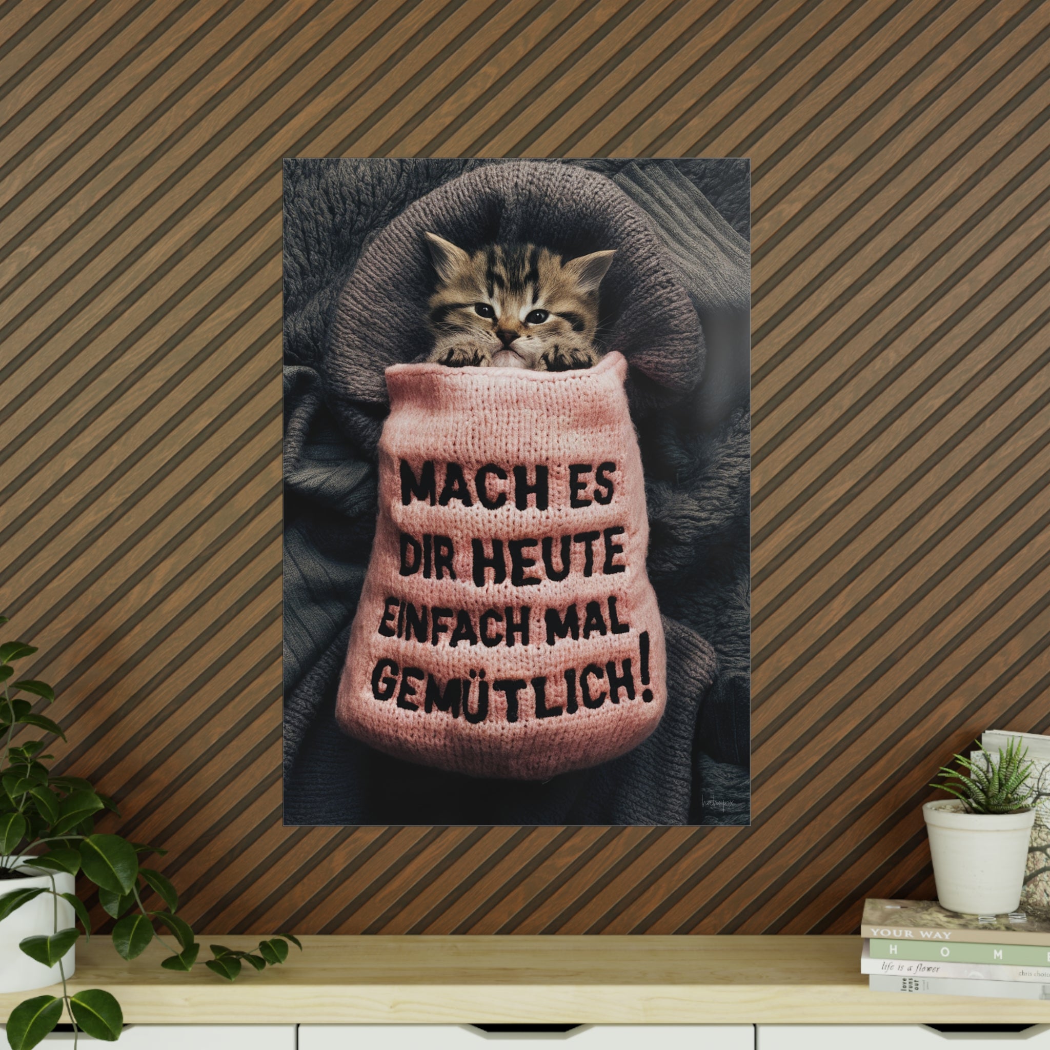 Niedliches Kätzchen Poster - Spruch: Mach es dir heute mal gemütlich - Poster bei HappyHugPixels