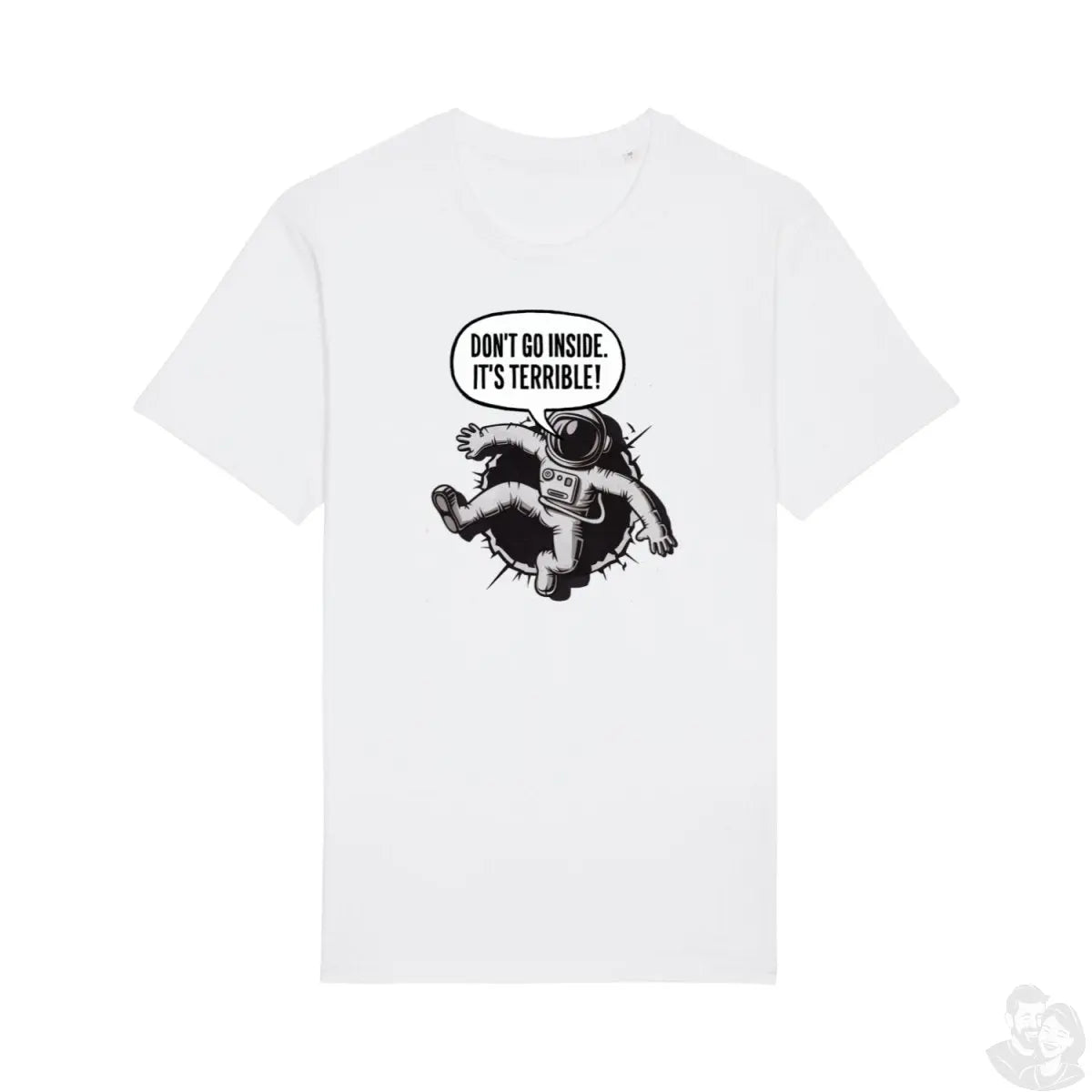 Astronaut T - Shirt "Dont go inside. It's terrible." - Stanley&Stella - T - Shirt bei HappyHugPixels