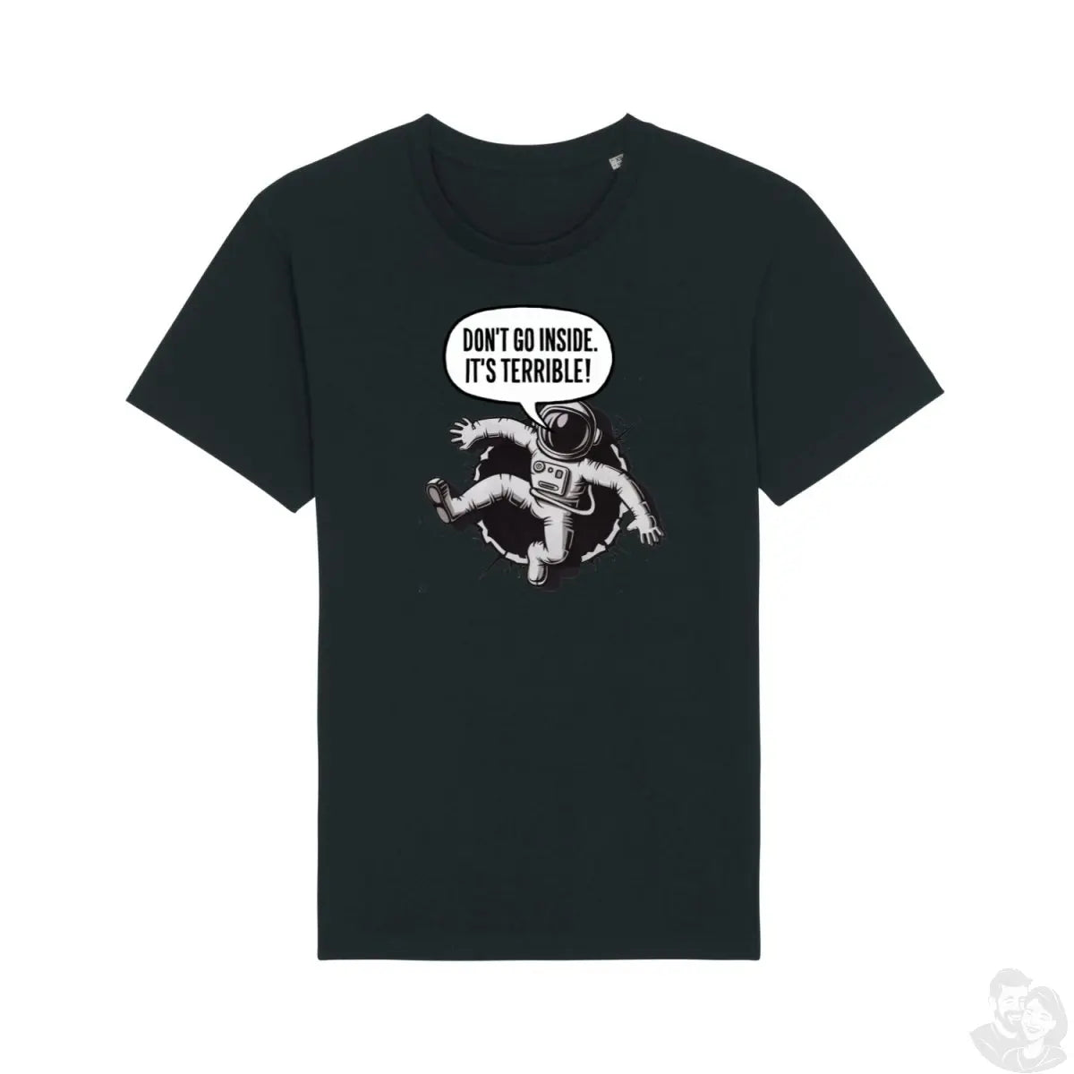 Astronaut T - Shirt "Dont go inside. It's terrible." - Stanley&Stella - T - Shirt bei HappyHugPixels