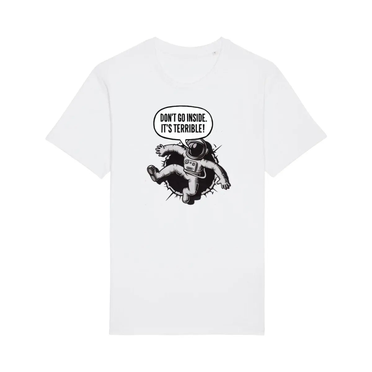 Astronaut T - Shirt "Dont go inside. It's terrible." - Stanley&Stella - T - Shirt bei HappyHugPixels