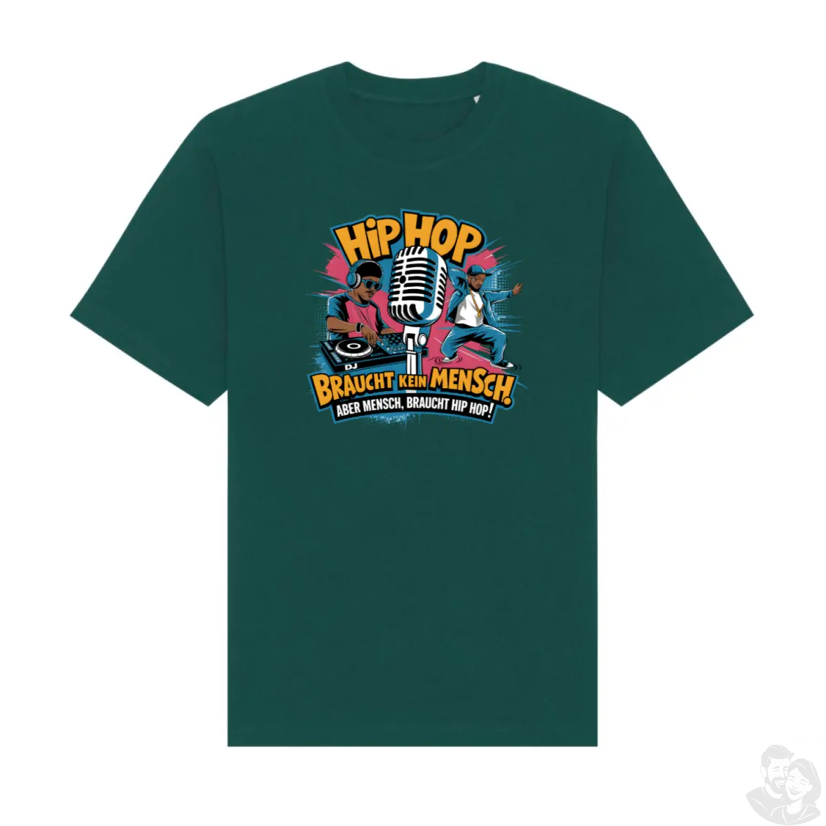 "Hip Hop Braucht Kein Mensch. Aber Mensch, braucht HipHop." - DJ & B - Boy Design T-Shirt - T-Shirt bei HappyHugPixels