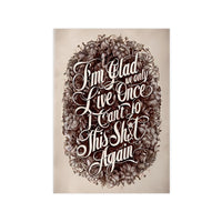 Dark Humor Spruchposter - "I'm glad we only live once" - Photopaper - Poster bei HappyHugPixels