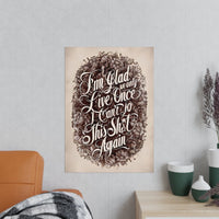 Dark Humor Spruchposter - "I'm glad we only live once" - Photopaper - Poster bei HappyHugPixels