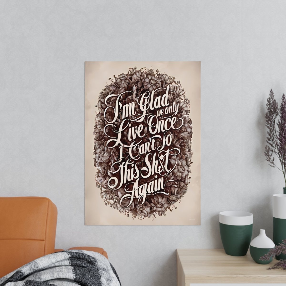 Dark Humor Spruchposter - "I'm glad we only live once" - Photopaper - Poster bei HappyHugPixels