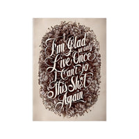 Dark Humor Spruchposter - "I'm glad we only live once" - Photopaper - Poster bei HappyHugPixels