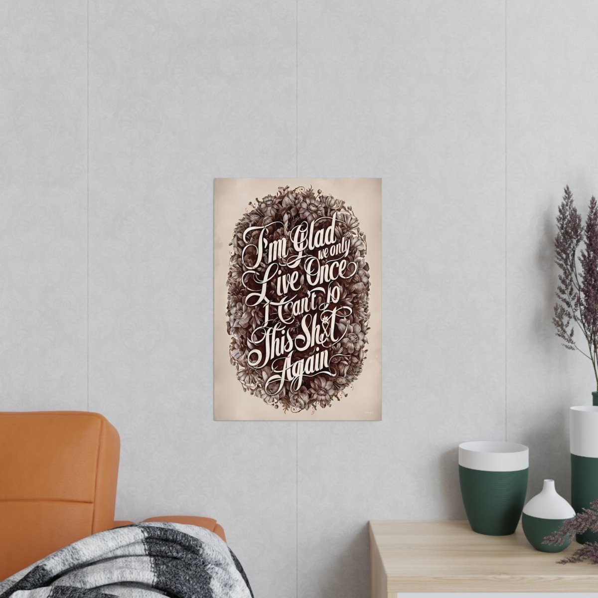 Dark Humor Spruchposter - "I'm glad we only live once" - Photopaper - Poster bei HappyHugPixels