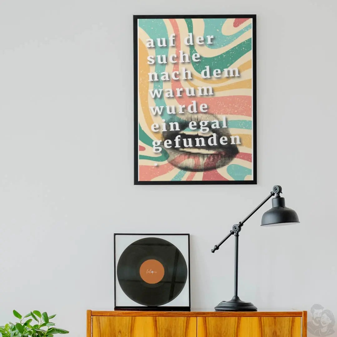Spruch Poster "Egal" - Suche nach Warum wurde Egal gefunden. - Poster bei HappyHugPixels