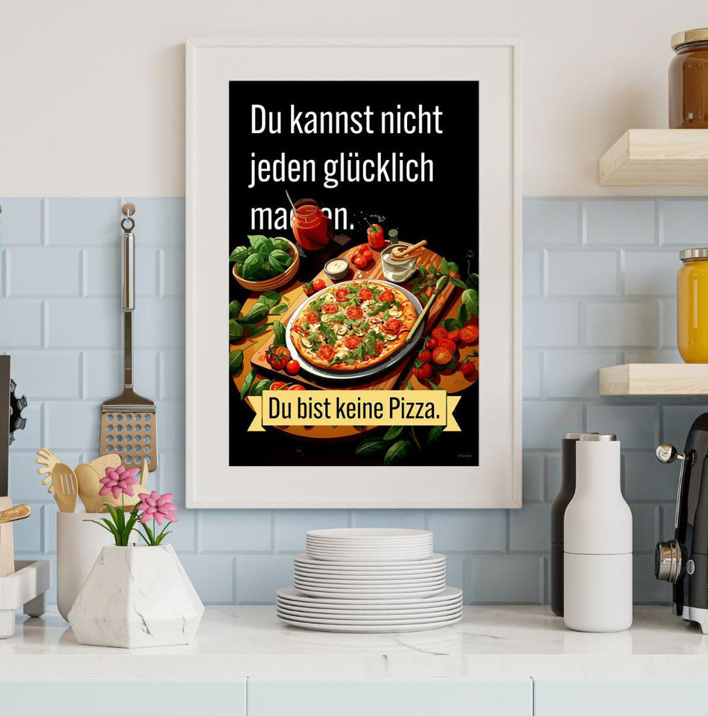Pizza-Liebhaber Poster: "Du bist keine Pizza! - HappyHugPixels